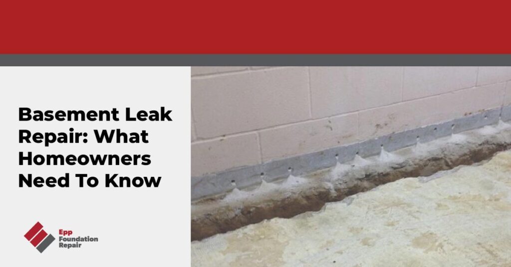 Basement Leak Repair: What Homeowners Need To Know