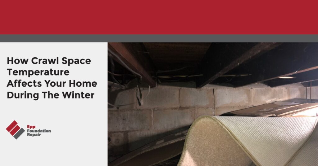 How Crawl Space Temperature Affects Your Home During The Winter