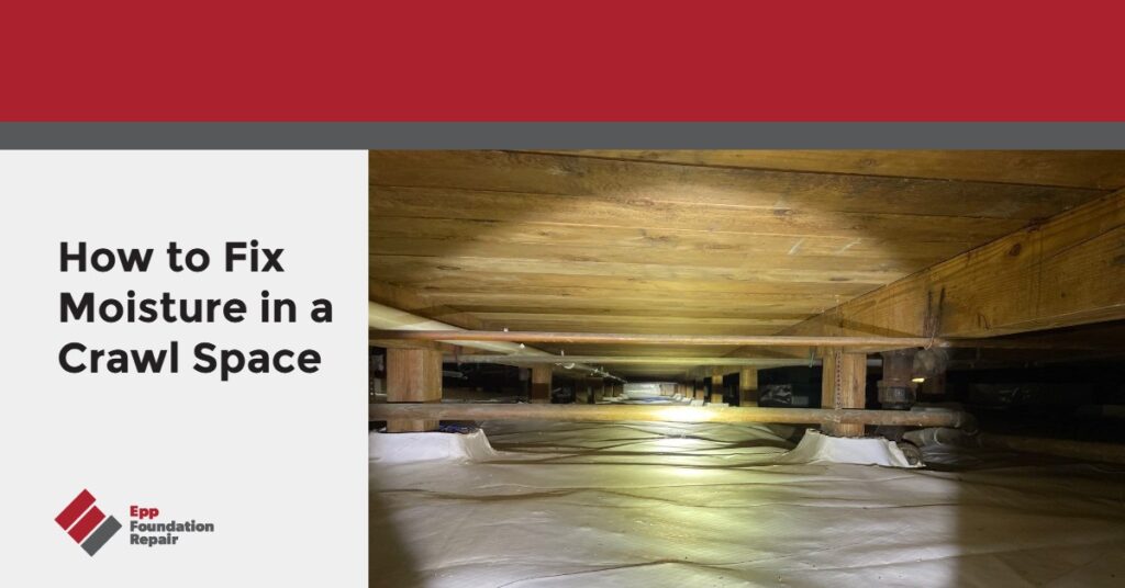 How to Fix Moisture in a Crawl Space
