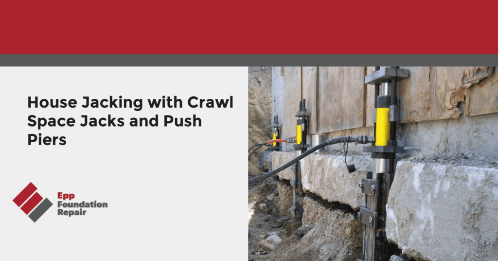 House Jacking with Crawl Space Jacks and Push Piers