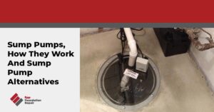 Sump Pumps, How They Work And Sump Pump Alternatives